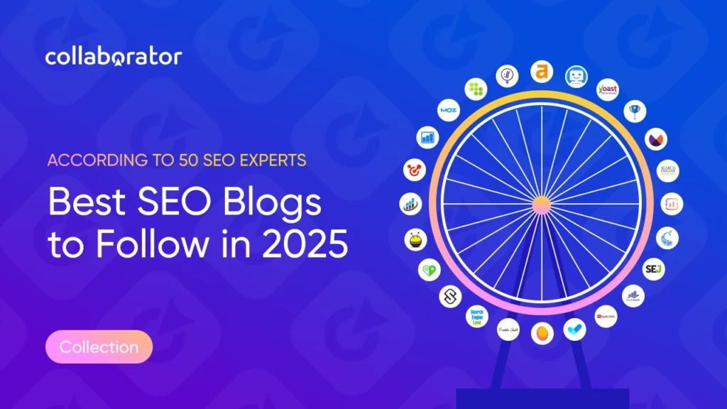 Collaborator graphic: According to 50 SEO Experts Best SEO Blogs to Follow in 2025, with a button that says "Collection" and a ferris wheel concept of SEO tool logos
