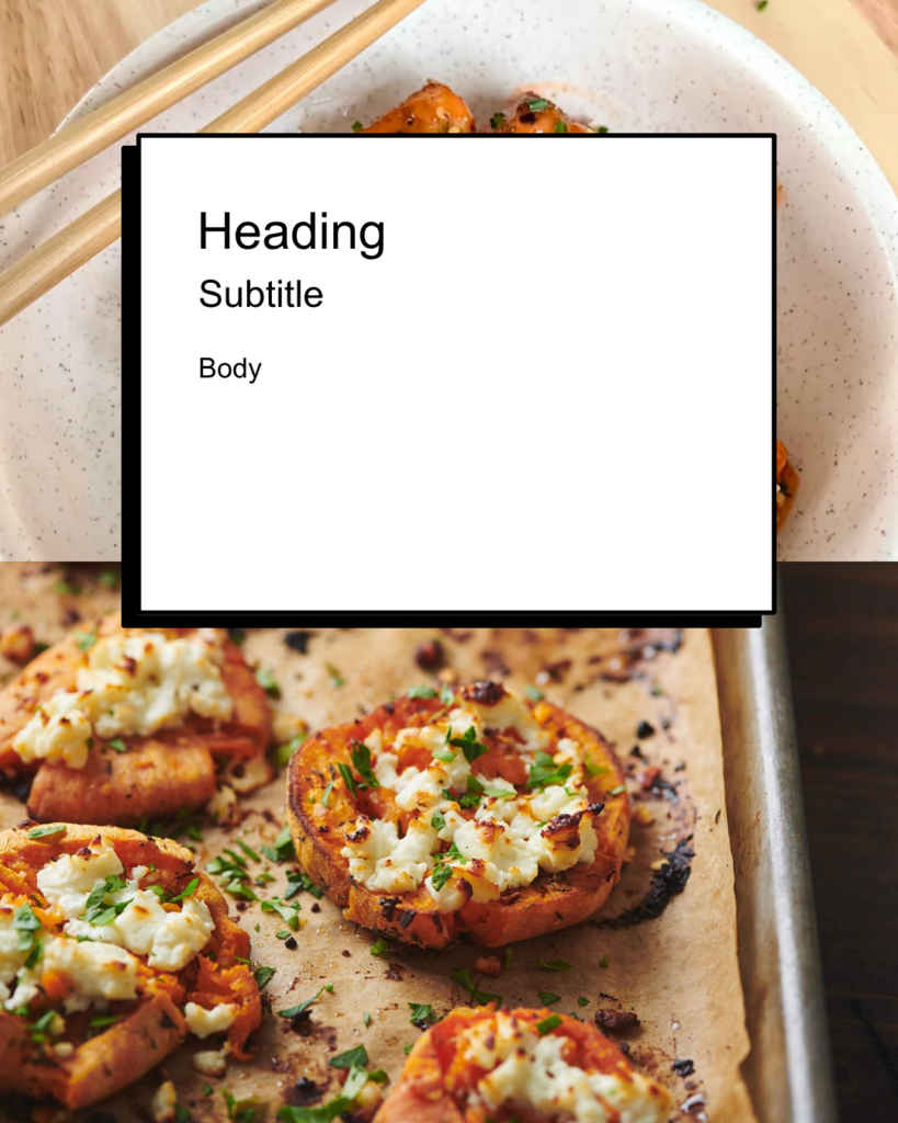 My Test #3 template, 4x5 version. The top half and bottom half each have placeholder images (photos of food). Overlaid is a branded pop-up box with spots for the Heading, Subtitle, and Body text, all in Arial.